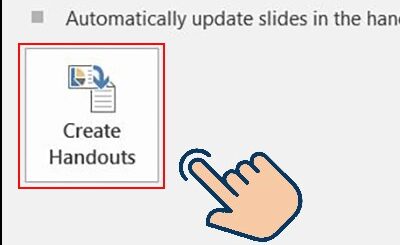 Select Create Handouts.